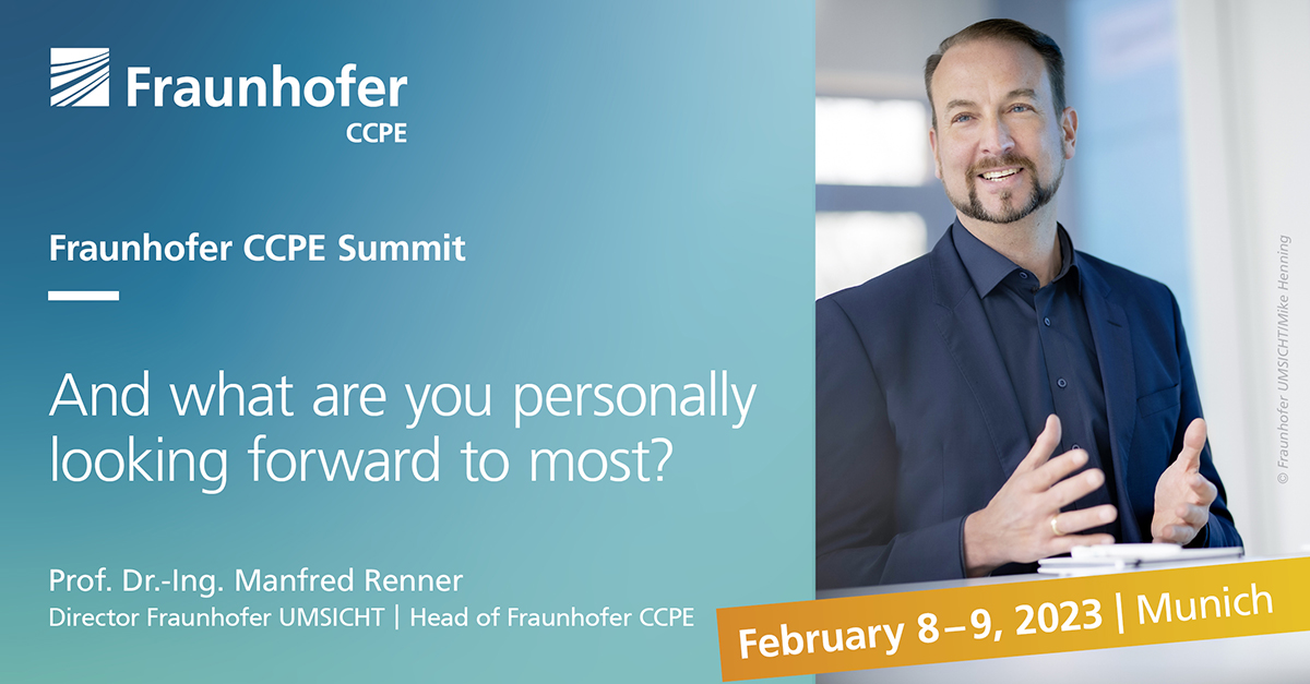 What are you personally looking forward to most at the Fraunhofer CCPE Summit?