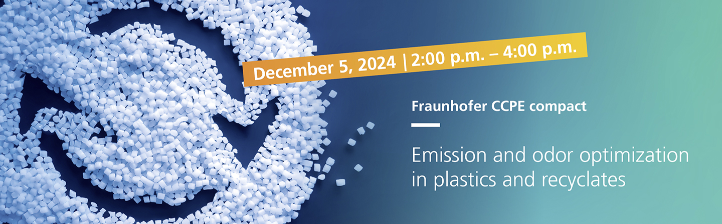 Fraunhofer CCPE compact »Emission and odor optimization in plastics and recyclates«