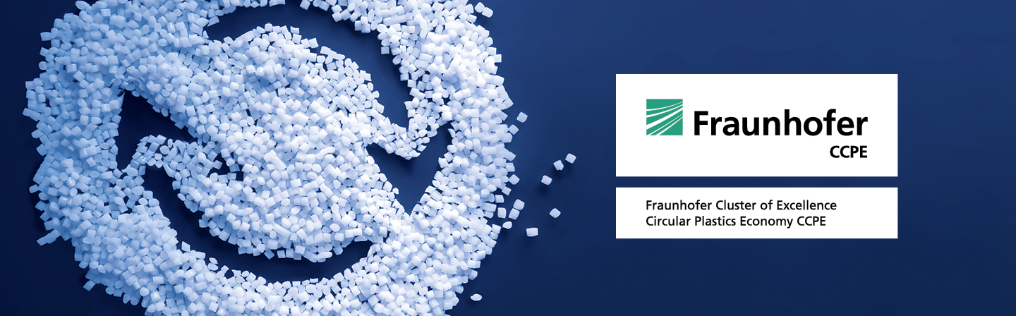 Fraunhofer Cluster of Excellence Circular Plastics Economy CCPE