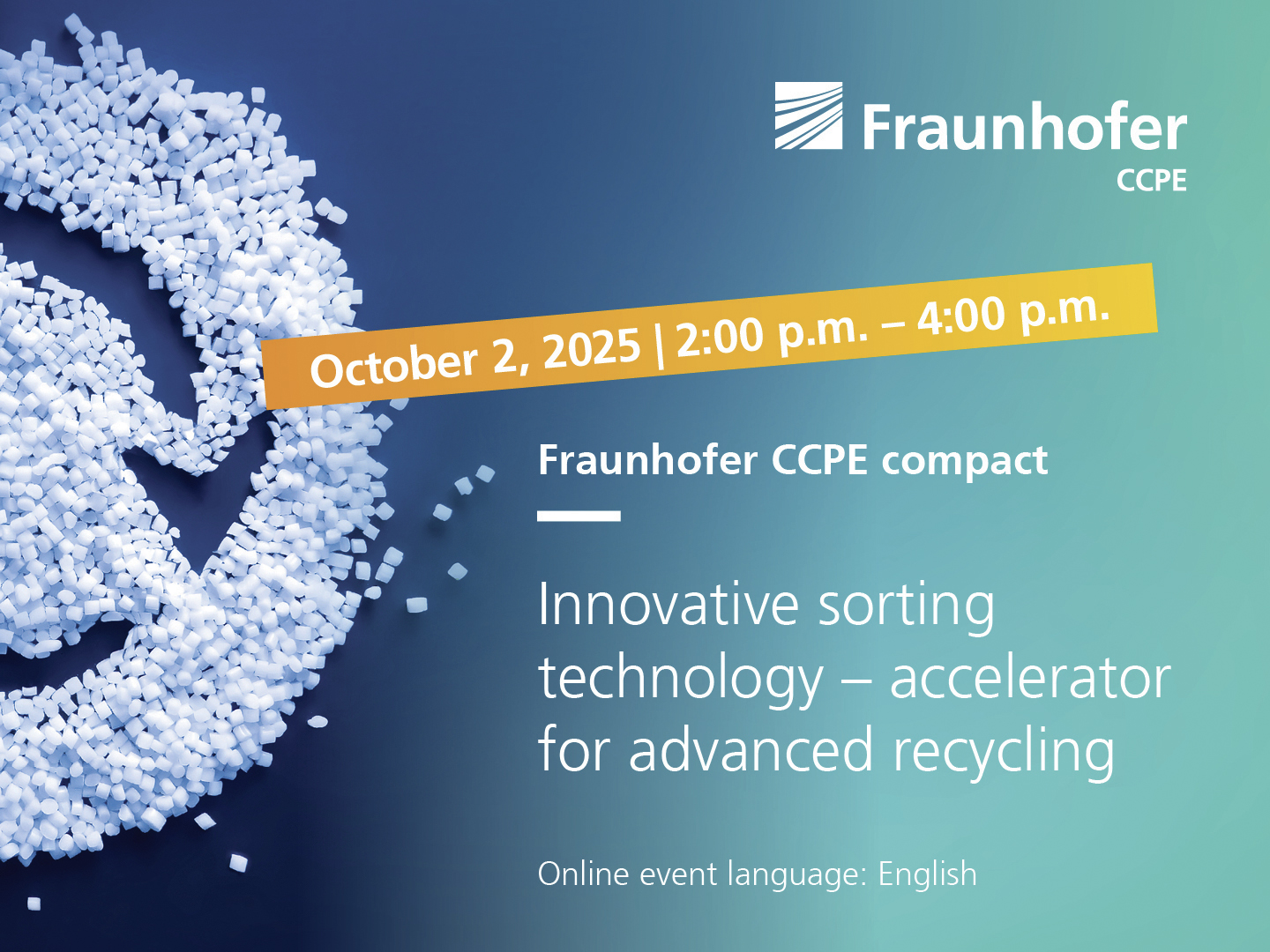 Fraunhofer CCPE compact “Innovative sorting technology – accelerator for advanced recycling” Fraunhofer CCPE compact “Innovative sorting technology – accelerator for advanced recycling”